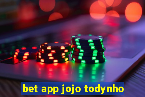 bet app jojo todynho